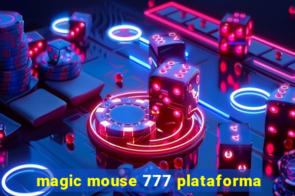 magic mouse 777 plataforma